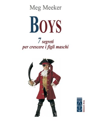 cover image of Boys. 7 segreti per crescere i figli maschi